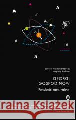 Powieść naturalna Georgi Gospodinow, Marta Hożewska 9788308081952