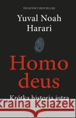 Homo deus. Krótka historia jutra Yuval Noah Harari 9788308084069