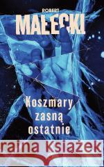 Seria z Markiem Benerem T.3 Koszmary zasną.. Robert Małecki 9788308084755