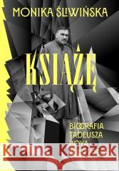 Książę. Biografia Tadeusza Boya-Żeleńskiego Monika Śliwińska 9788308084953