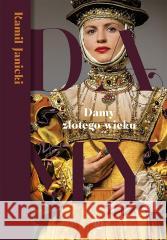 Damy złotego wieku Kamil Janicki 9788308086124
