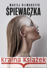 Śpiewaczka Maciej Klimarczyk 9788308086353