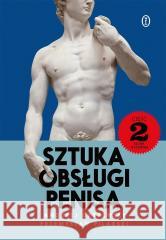 Sztuka obsługi penisa 2. Nowe wyzwania Andrzej Gryżewski, Przemysław Pilarski 9788308086667