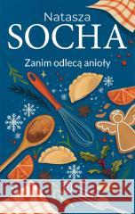 Zanim odlecą anioły Natasza Socha 9788308086995
