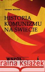 Historia komunizmu na świecie T.3Współsprawcy Thierry Wolton 9788308088241