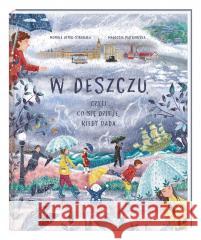 W deszczu, czyli co się dzieje, kiedy pada Monika Utnik-Strugała, Małgosia Piątkowska, Małgo 9788310136435