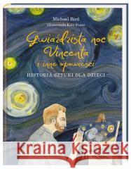 Gwiaździsta noc Vincenta i inne opowieści Michael Bird, Joanna Wajs, Michael Bird 9788310138453