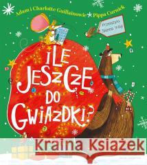 Ile jeszcze do Gwiazdki? Adam Guillain, Charlotte Guillain, Pippa Curnick, 9788310139337