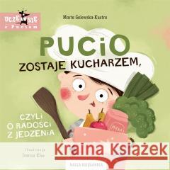 Pucio zostaje kucharzem.. w.2 Marta Galewska-Kustra, Joanna Kłos 9788310139658