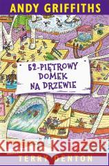 52-piętrowy domek na drzewie Terry Denton, Andy Griffiths, Terry Denton, Macie 9788310139900