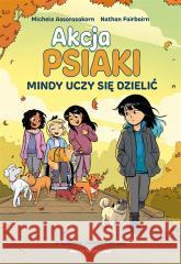 Akcja Psoaki T.2 Mindy uczy się dzielić Nathan Fairbairn 9788310141217