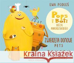 Zwierzęta domowe i zawody. Pops i Boti uczą... Ewa Podleś 9788310141255