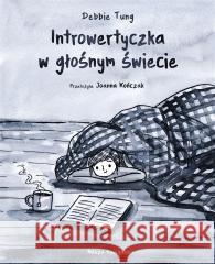 Introwertyczka w głośnym świecie Debbie Tung 9788310141361