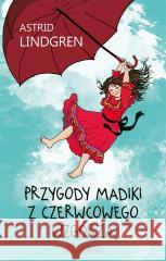 Przygody Madiki z Czerwcowego Wzgórza Astrid Lindgren 9788310142306