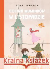 Dolina Muminków w listopadzie Tove Jansson 9788310144096