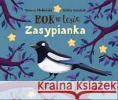 Rok w lesie. Zasypianka Tomasz Plebański, Emilia Dziubak 9788310144768