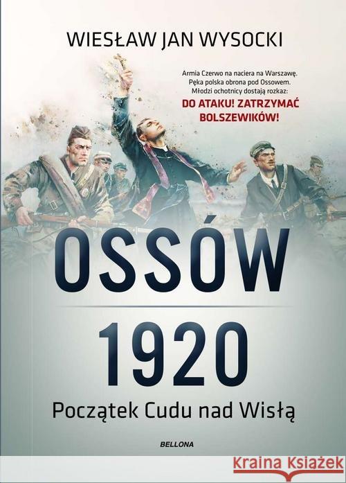 Ossów 1920. Początek Cudu nad Wisłą Wysocki Wiesław Jan 9788311151185