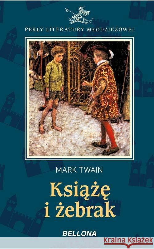 Książę i żebrak Twain Mark 9788311151703 Bellona