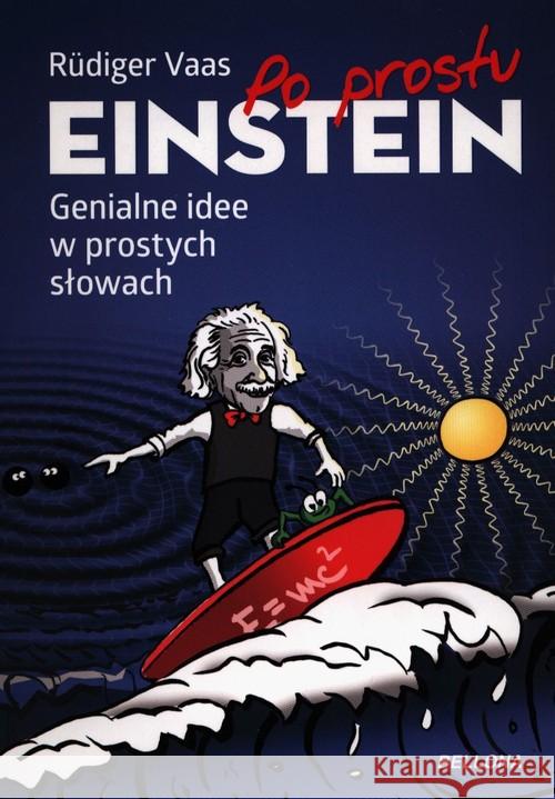 Po prostu Einstein. Genialne idee w prostych... Vaas Rüdiger 9788311158085 Bellona