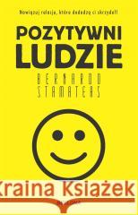 Pozytywni ludzie Bernardo Stamateas, Ksenia Zawanowska 9788311167339