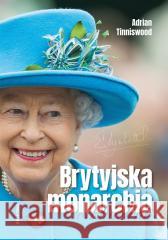 Brytyjska monarchia od kuchni Adrian Tinniswood, Grażyna Waluga 9788311167711