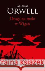 Droga na molo w Wigan George Orwell 9788311168176