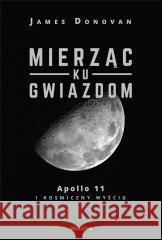 Mierząc ku gwiazdom James Donovan 9788311168305