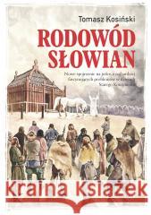 Rodowód Słowian Tomasz Kosiński 9788311168695