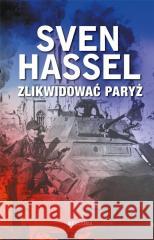 Zlikwidować Paryż Sven Hassel 9788311170131