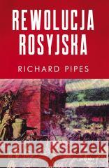 Rewolucja rosyjska Richard Pipes 9788311171183