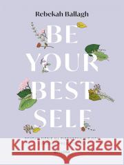 Be your best self Rebekah Ballagh 9788311172227