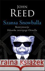 Szansa Snowballa John Reed 9788311172272