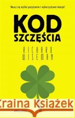 Kod szczęścia Richard Wiseman 9788311172876