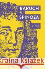 Etyka Baruch Spinoza 9788311173064