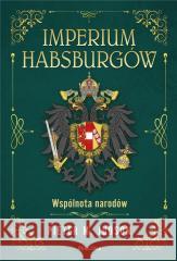 Imperium Habsburgów. Wspólnota narodów Pieter M. Judson 9788311174177