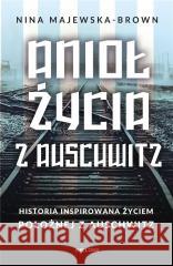 Anioł życia z Auschwitz pocket Nina Majewska-Brown 9788311174696