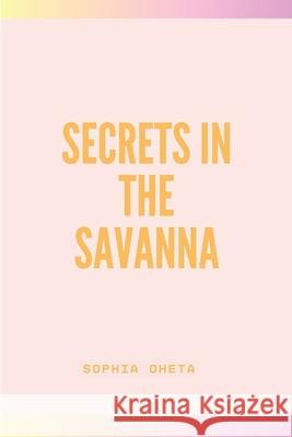 Secrets in the Savanna Oheta Sophia 9788312848336 OS Pub