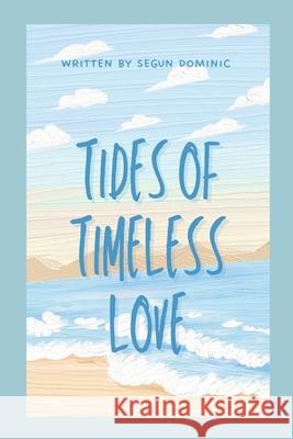 Tides of Timeless Love Segun Dominic 9788318246563