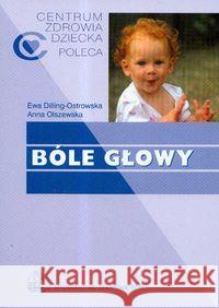 Bóle głowy Dilling-Ostrowska Ewa Olszewska Anna 9788320035131 PZWL