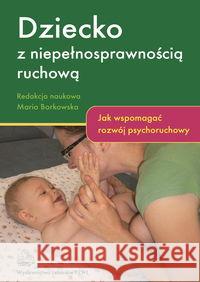 Dziecko z niepełnosprawnością ruchową  9788320041118 PZWL