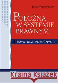 Położna w systemie prawnym Rozwadowska Emilia 9788320045109 PZWL