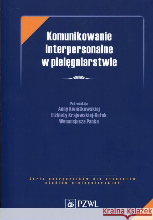 Komunikowanie interpersonalne w pielęgniarstwie  9788320052954 PZWL