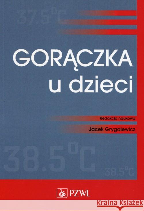 Gorączka u dzieci  9788320054217 PZWL