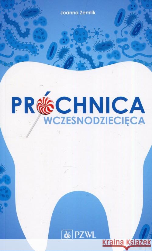 Próchnica wczesnodziecięca Zemlik Joanna 9788320054859 PZWL