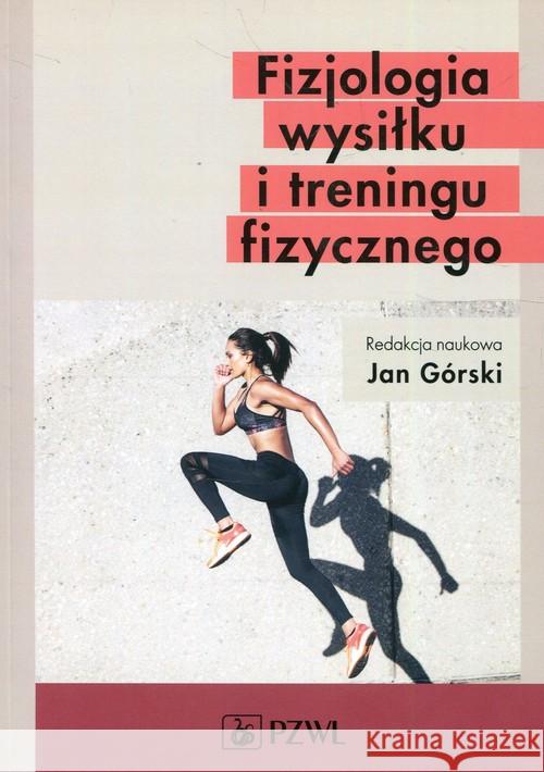 Fizjologia wysiłku i treningu fizycznego  9788320056761 PZWL