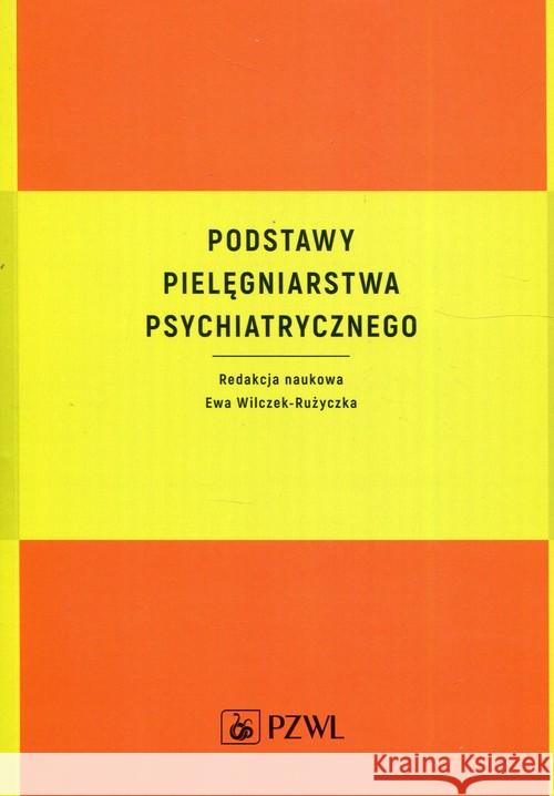 Podstawy pielęgniarstwa psychiatrycznego  9788320057096 PZWL