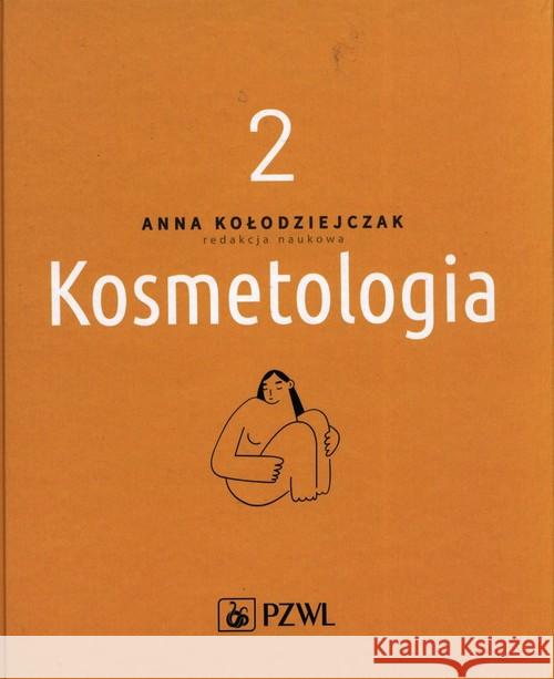 Kosmetologia T.2 Kołodziejczak Anna 9788320057478 PZWL