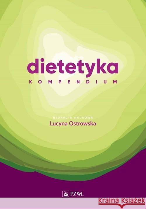 Dietetyka Kompendium Ostrowska Lucyna 9788320061505