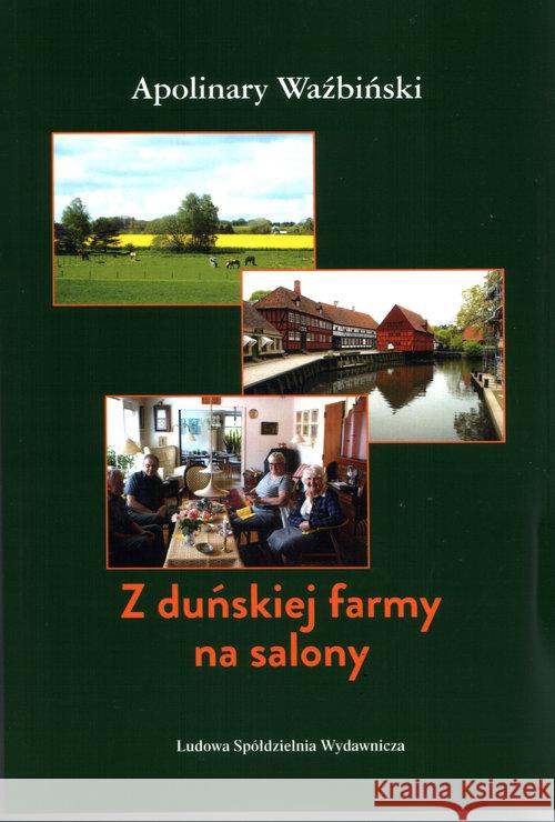 Z duńskiej farmy na salony Waźbiński Apolinary 9788320556568 LSW