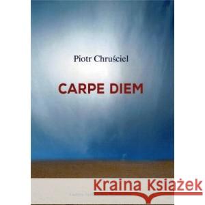 Carpe diem CHRUŚCIEL PIOTR 9788320558395